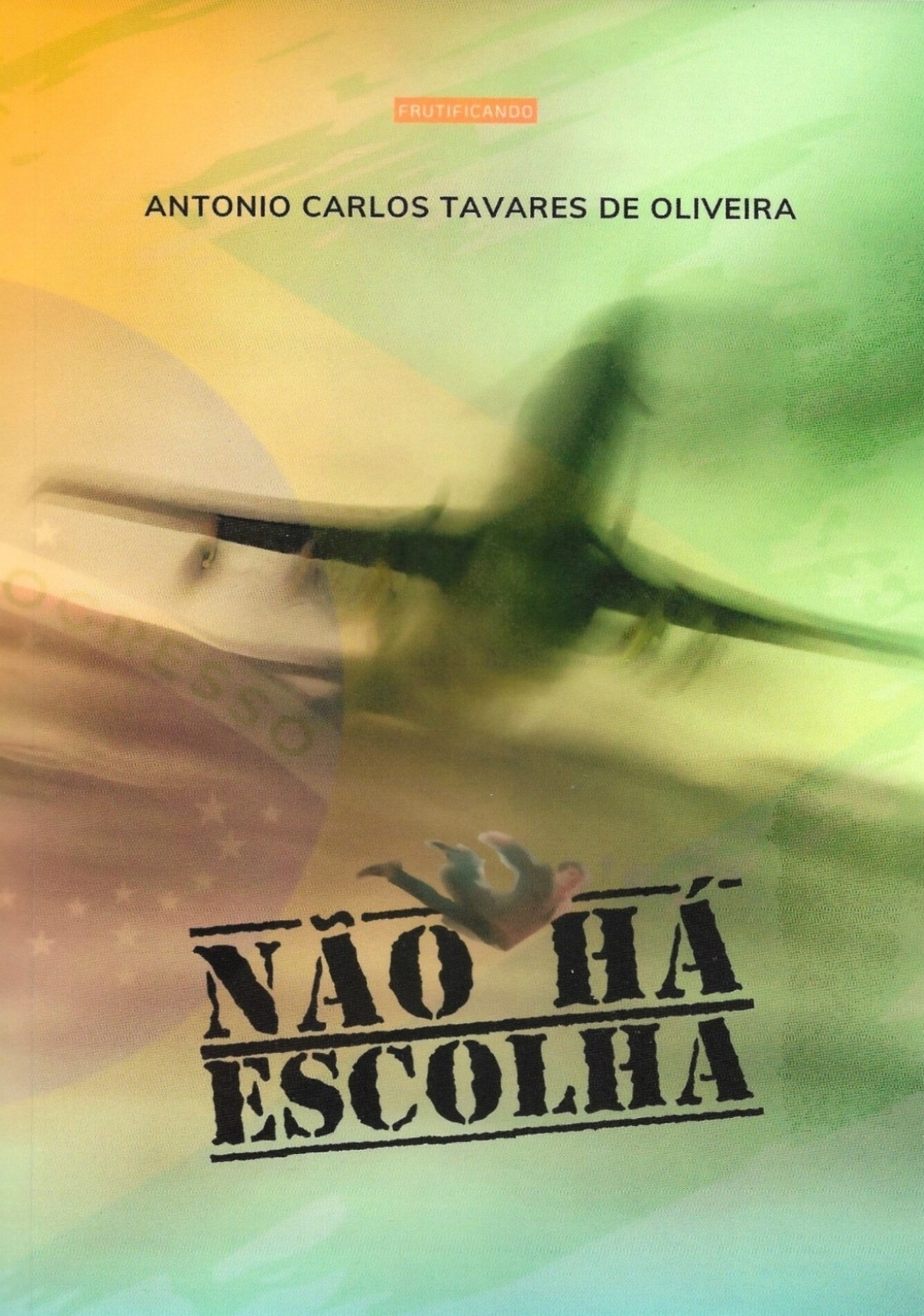 Capa do livro Não hà escolha de Antonio Carlos Tavares de Oliveira .