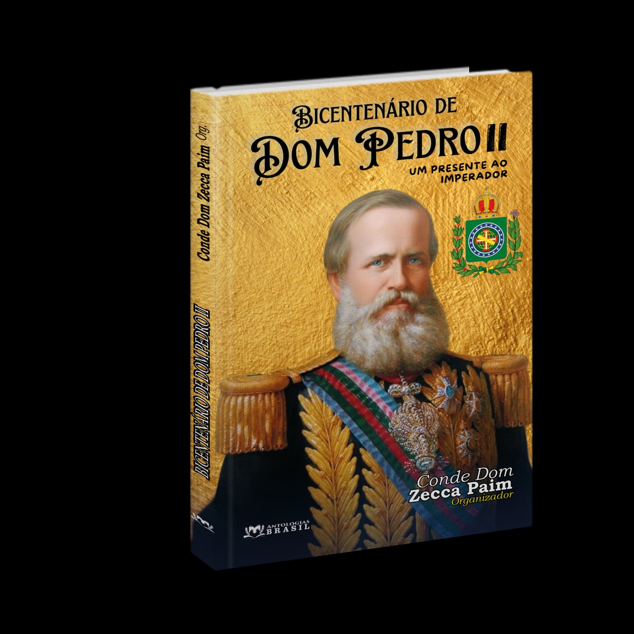 Capa da antologia Bicentenário de Dom Pedro II - Um Presente ao Imperador, organizada pelo Conde Dom Zecca Paim