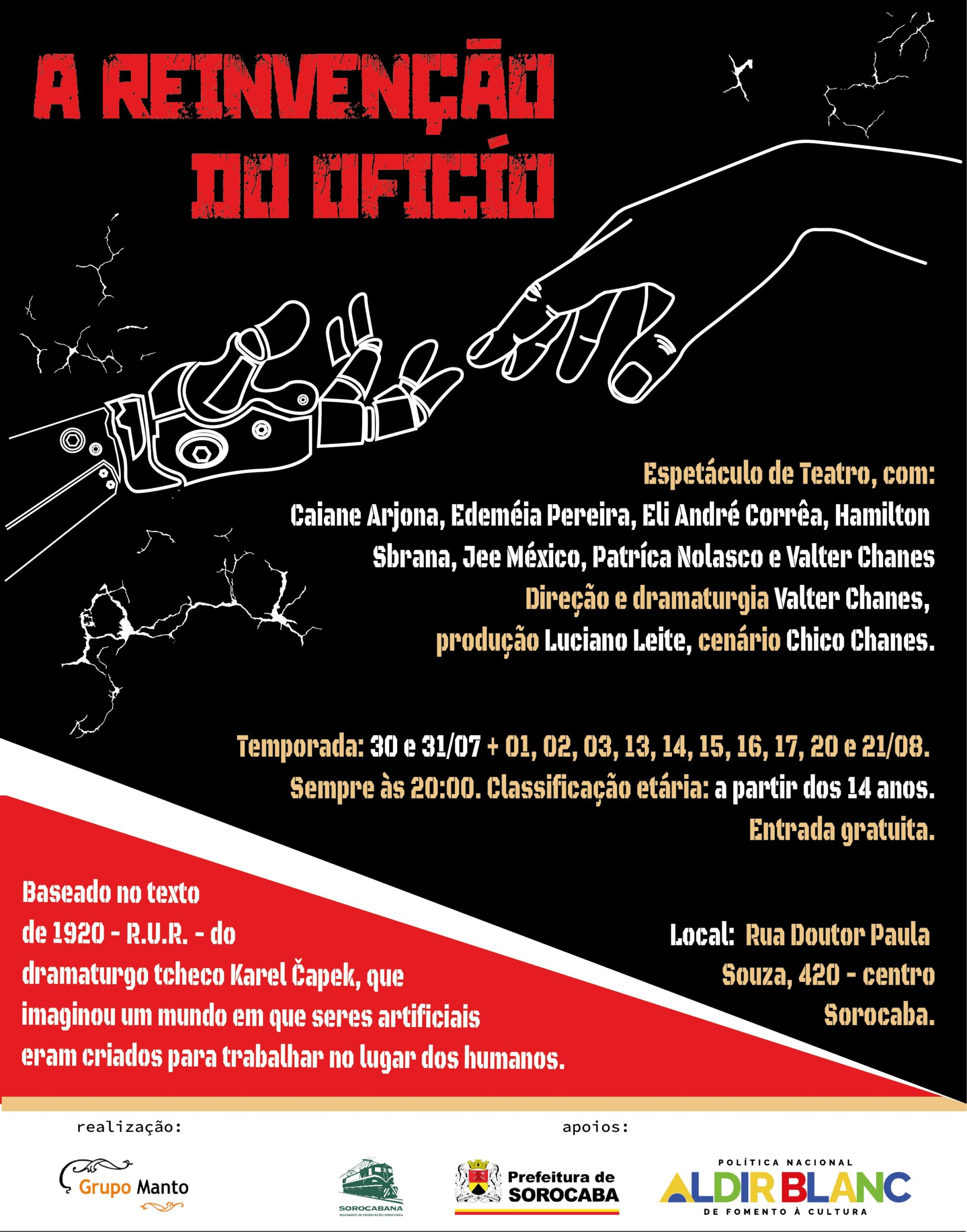 Cartaz teatral com fundo preto e detalhes em vermelho, branco e amarelo. Na parte superior, o título "A REINVENÇÃO DO OFÍCIO" em letras vermelhas estilizadas. Abaixo do título, há uma ilustração em linhas brancas mostrando duas mãos que se tocam: uma mão robótica e uma mão humana. O corpo do cartaz traz as informações do espetáculo em letras brancas e amarelas. No canto inferior esquerdo, uma faixa vermelha diagonal contém um texto explicativo. No canto inferior direito, outra faixa traz o endereço. Na base, uma barra branca exibe os logotipos da realização e dos apoios institucionais.