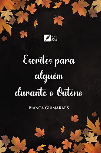 Capa do livro"Escritos para alguém durante o inverno" de Bianca Guimarães, pela Editora Ases da Literatura