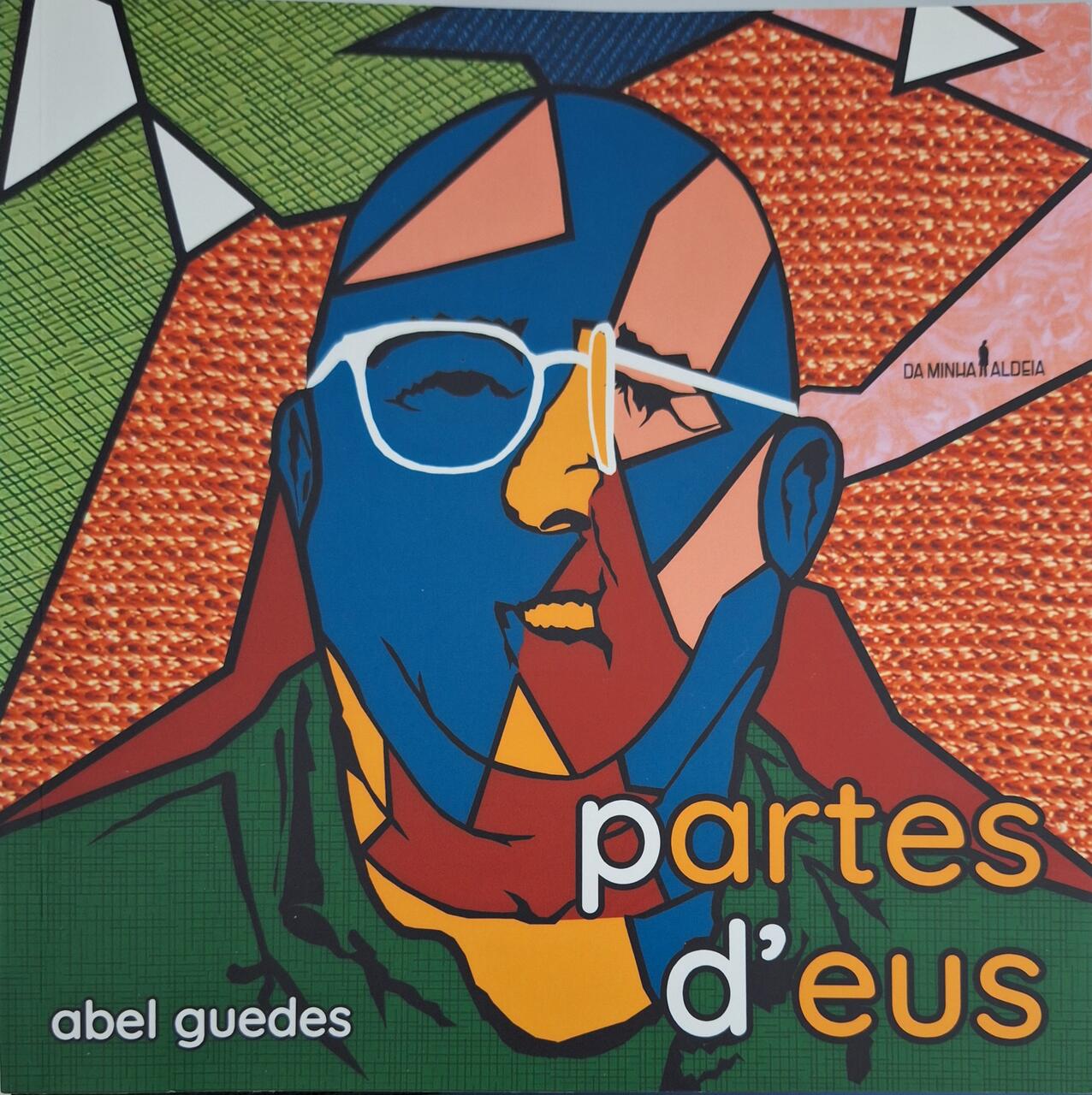 Capa do livro Partes d'eus, de Abel Guedes, pela Editora Na minha aldeia