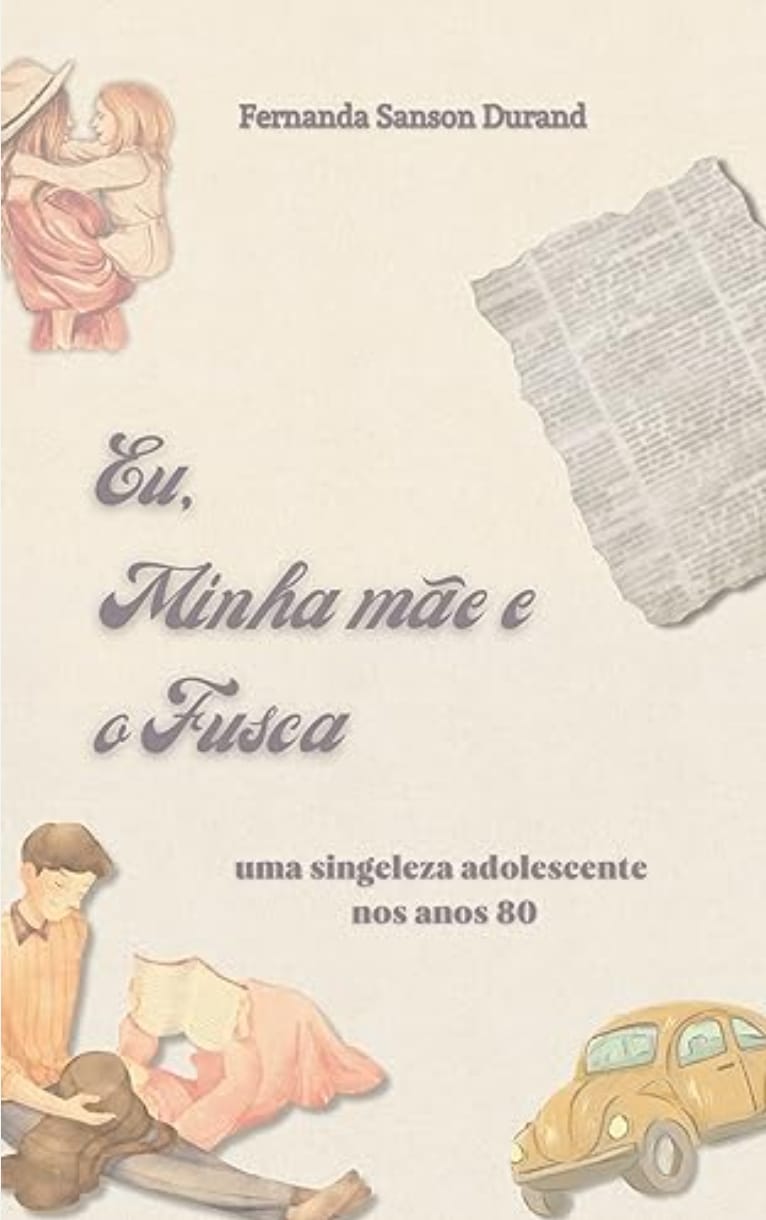 Capa do Ebook: "Eu, minha mãe e o Fusca" de Fernanda Sanson Durand.