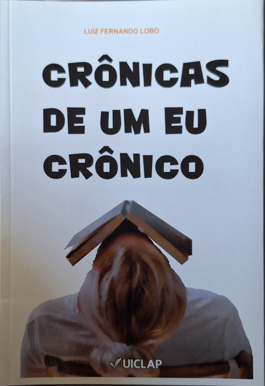 Capa do livro, cronicas de um eu crônico de Luiz Fernando Lobo, pela Editora Uiclap.