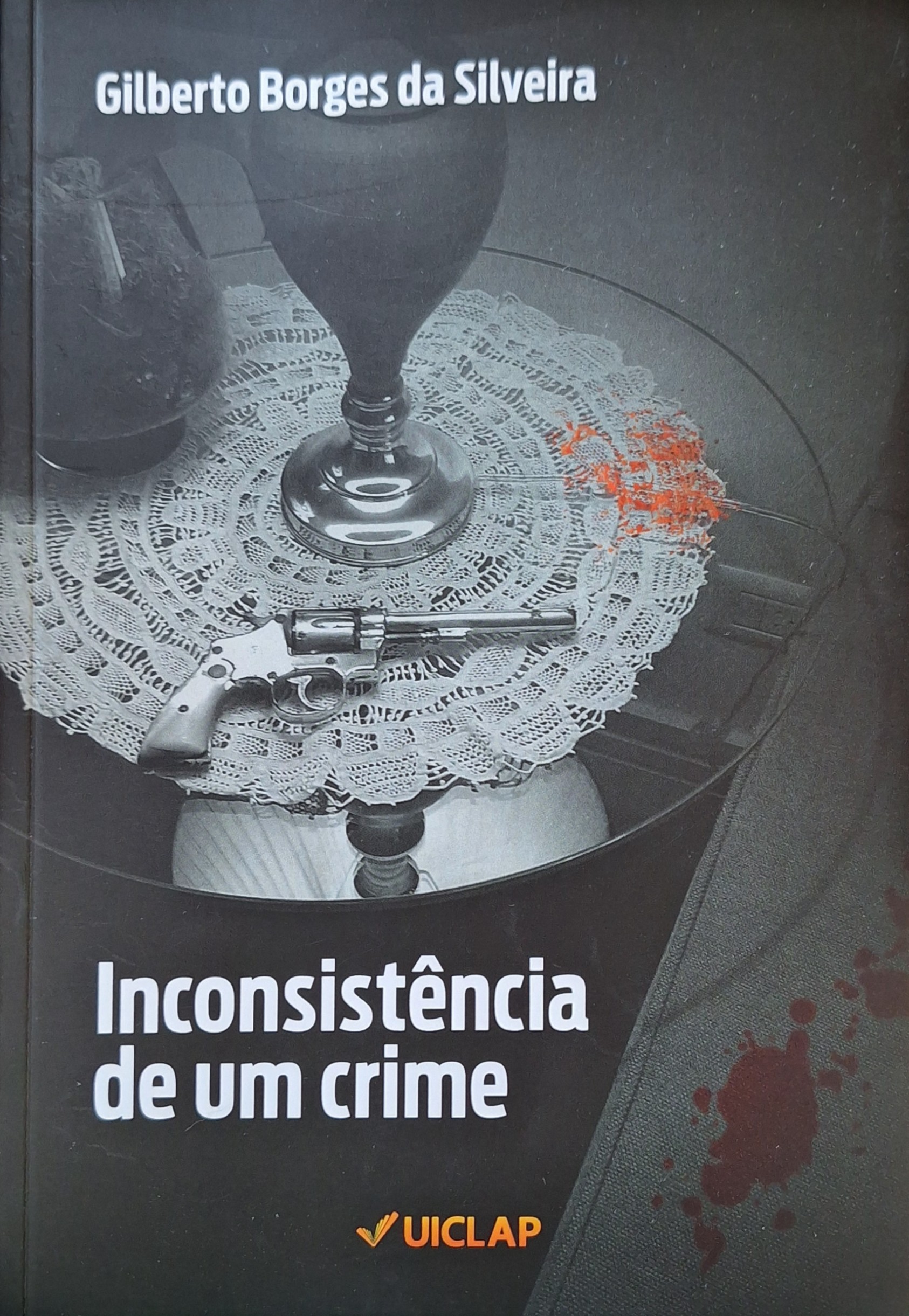 Capa do livro 'Inconsistência de um crime', de Gilberto Borges da Silveira,pela Editora Uiclap