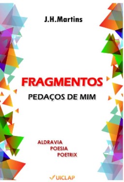 capa do livro Fragmentos: Pedaços de mim - Poesia - 1a edição - Editora UICLAP