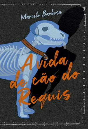Capa do livro 'A Vida de cão do Requis', de Marcelo Barbosa