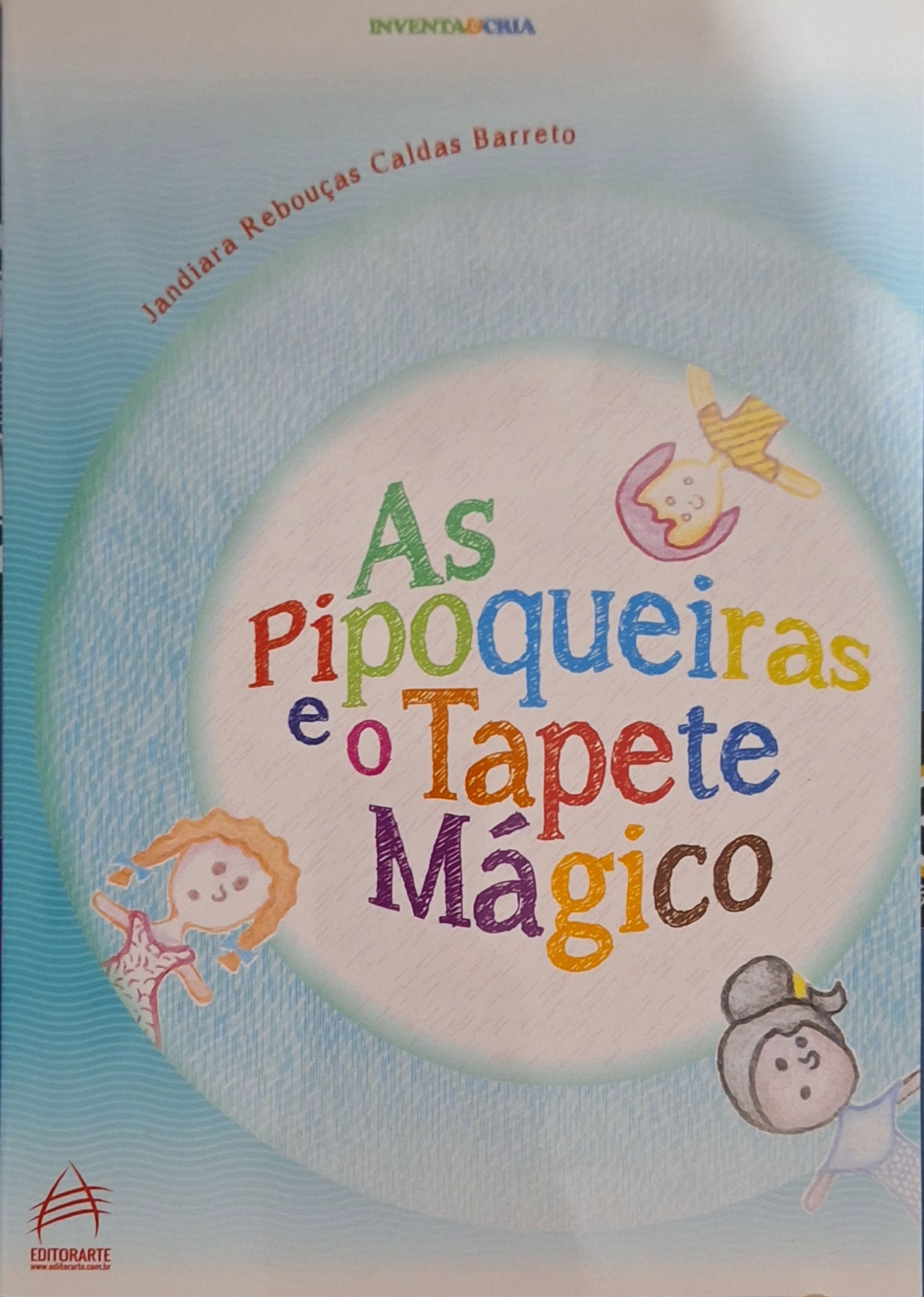 Capa do Livro As Pipoqueiras e o Tapete Mágico, de Jandiara Rebolças Caldas Barreto, pela Editora Editorarte