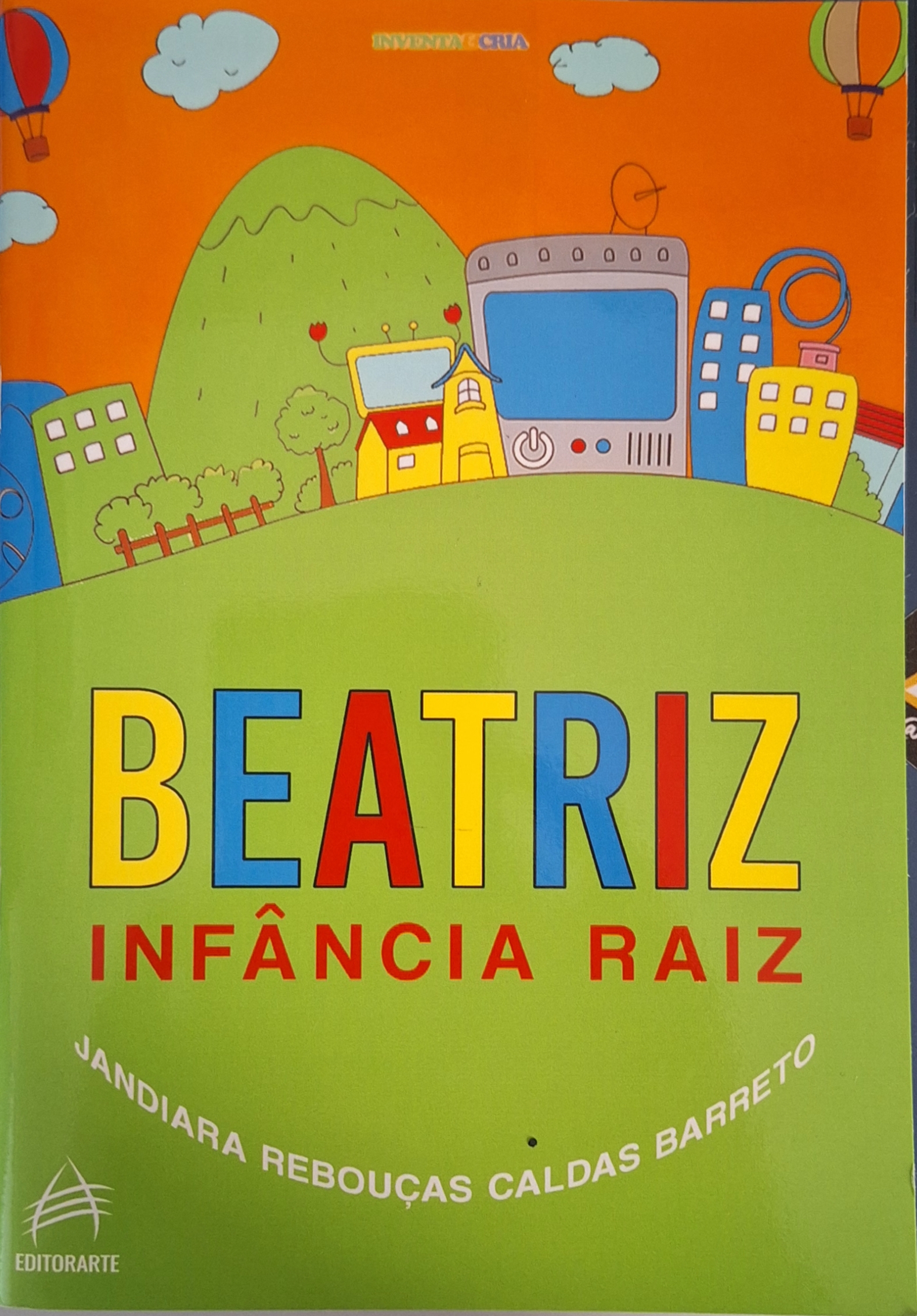 Capa do livro Beatriz Infância Raiz, de Jnadiara Rebolças Cdas Barreto, pela Editora Editorarte