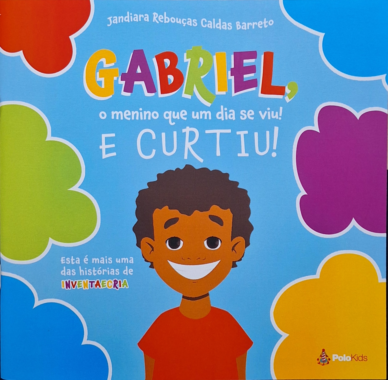 Capa do livro Gabriel, o menino que se viu! E Curtiu!, de Jandiara Rebolças Caldas Barreto, pela Editora PoloBooks