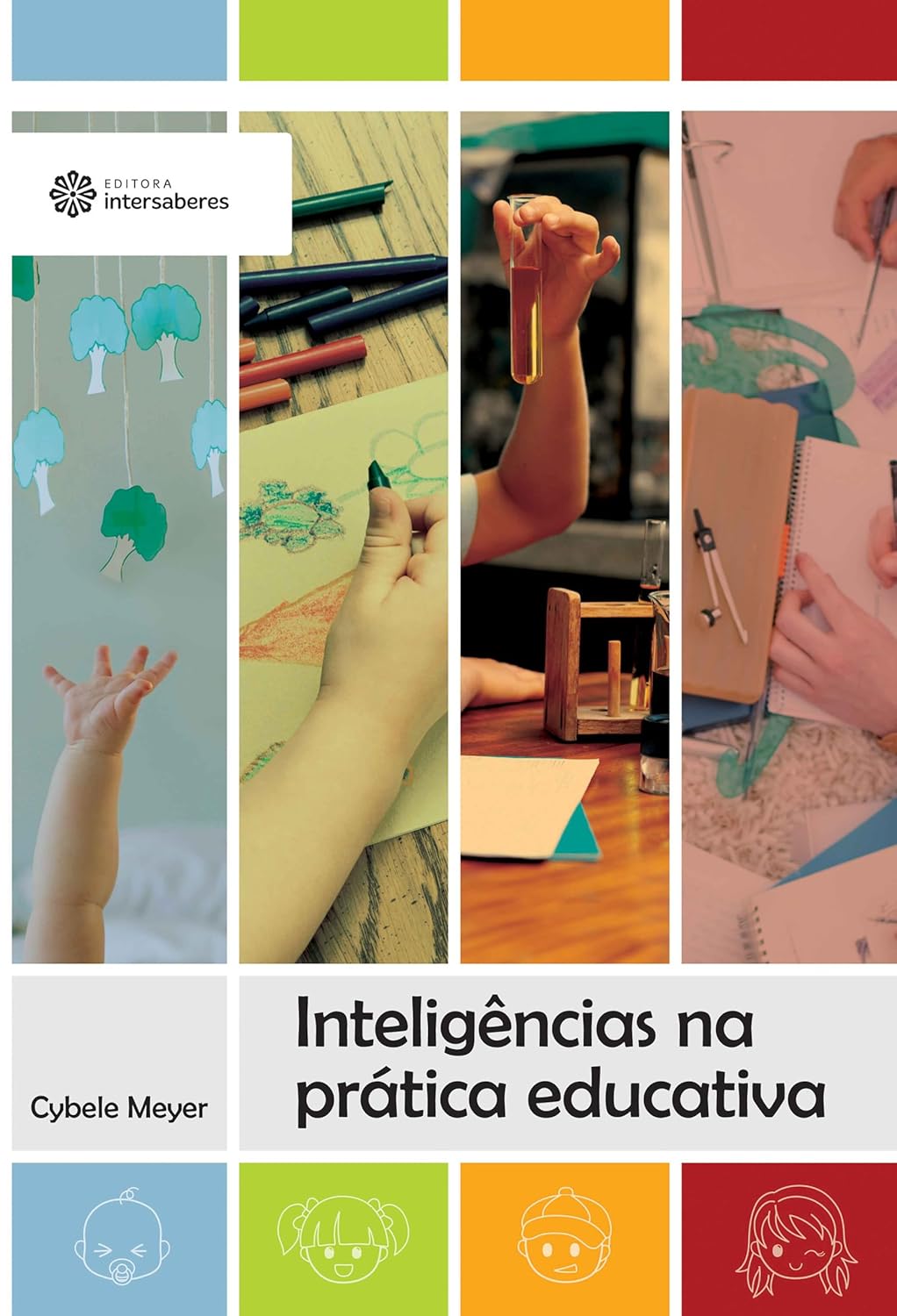 Livro Inteligências na prática educativa, de Cybele Meyer