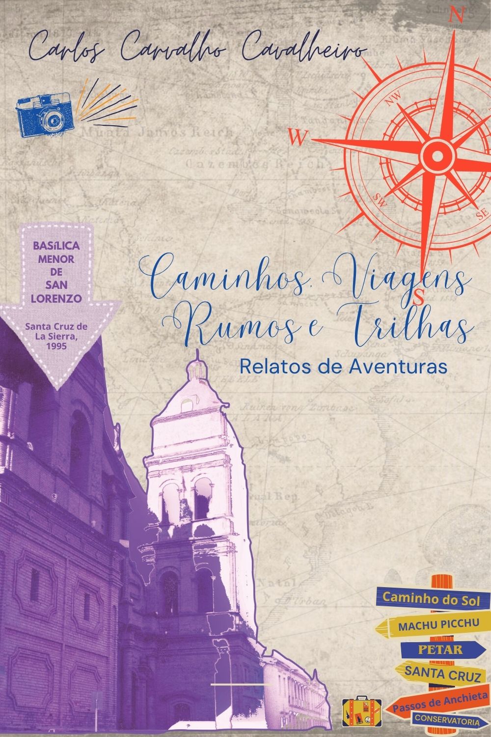Capa do livro 'Caminhos, viagens, rumos e trilhas – Relatos de aventuras', de Carlos Cavalheiro