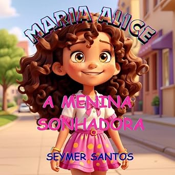 Maria Alice , a menina sonhadora