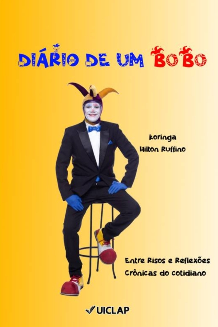 Diário de um bobo. Entre risos e reflexões Cronicas do cotiadiano