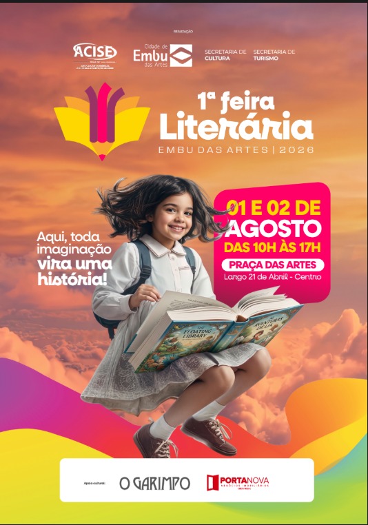 Cartaz digital de divulgação da 1ª Feira Literária de Embu das Artes 2026. Ao centro, uma menina sorridente com cabelos ao vento parece flutuar no céu ao ler um livro aberto em seu colo. O fundo exibe nuvens em tons de laranja e rosa sob o pôr do sol. No canto superior direito, o texto destaca as datas "01 e 02 de Agosto, das 10h às 17h", com local indicado na "Praça das Artes, Largo 21 de Abril - Centro". No topo, estão os logotipos da ACISE e da Prefeitura de Embu das Artes (Secretarias de Cultura e Turismo). Na parte inferior, constam os apoios culturais de "O Garimpo" e "Portanova".