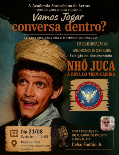 Card da nova edição do 'Vamos Jogar conversa Dentro?', encontro promovido pela Academia Sorocabana de Letras para a exibição do documentário 'Nhô JUca - A Rota do Trem Caipira'