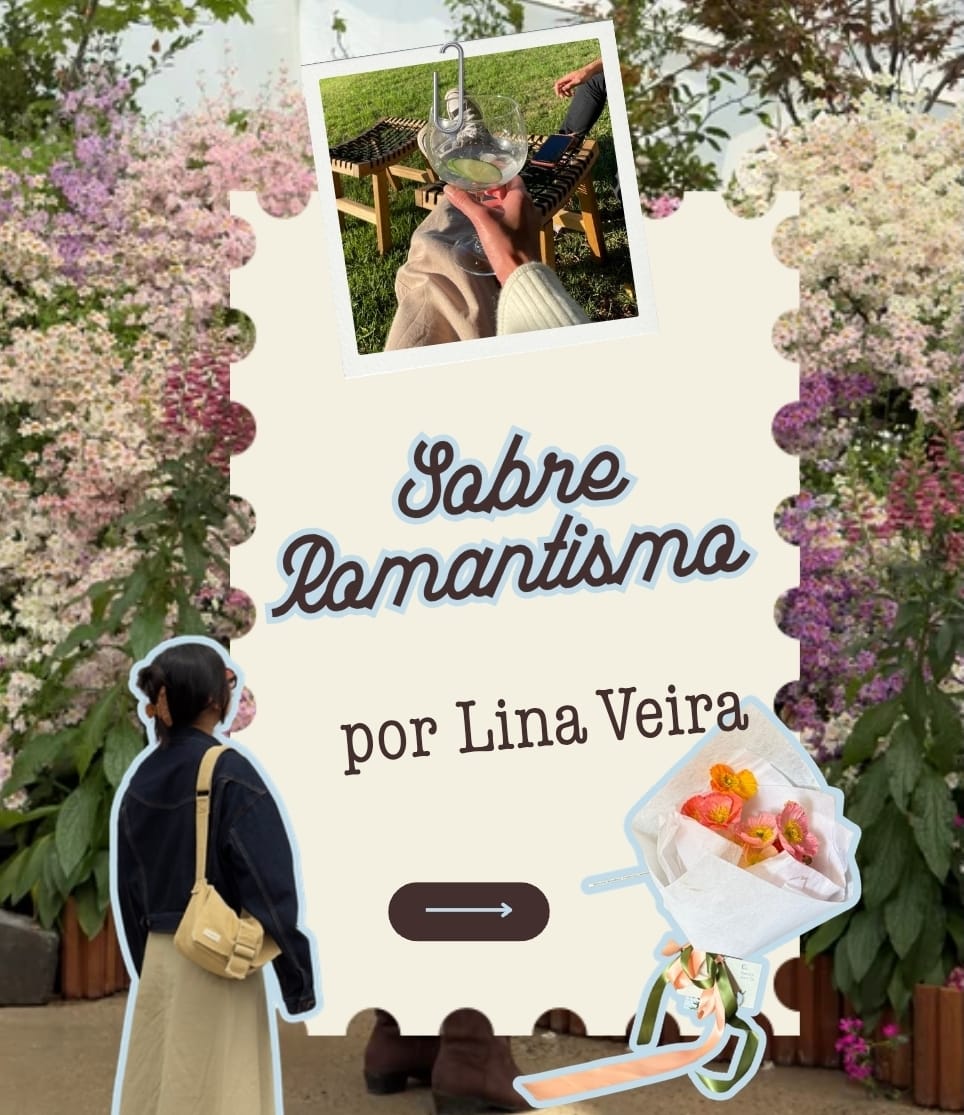 Colagem digital sobre um fundo repleto de flores cor-de-rosa e brancas. No centro, há uma moldura num formato que lembra um selo postal com o texto em destaque: "Sobre Romantismo", escrito em caligrafia cursiva escura, e "por Lina Veira" logo abaixo. Na parte superior do selo, sobressai uma foto instantânea presa por um clipe, mostrando uma pessoa a segurar uma bebida ao ar livre. No canto inferior esquerdo, vê-se o recorte de uma pessoa de costas com casaco escuro e mala a tiracolo, e no canto inferior direito, o recorte de uma mão a segurar um pequeno ramo de flores alaranjadas.