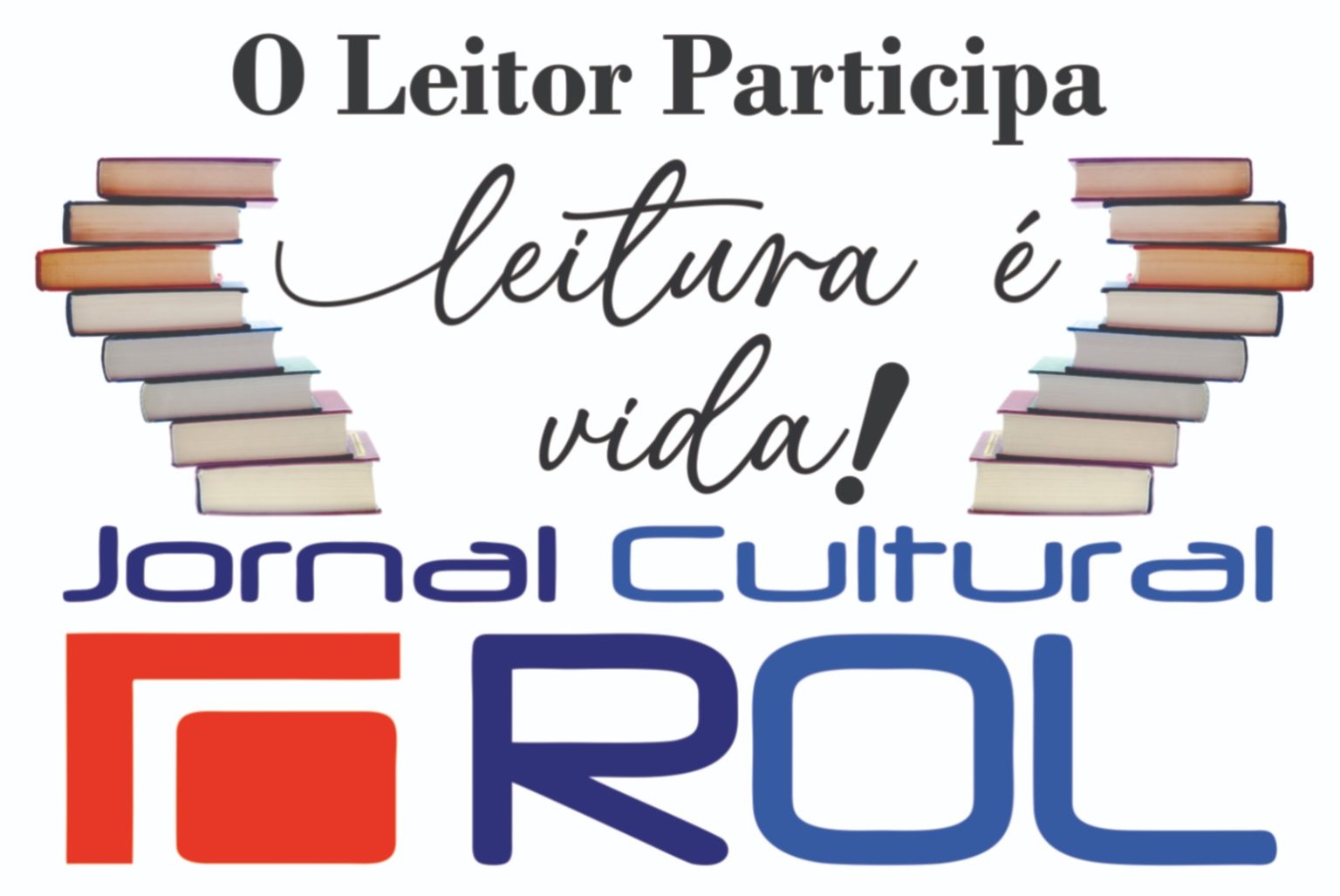 Logo tipo da seção O Leitor Participa. No alto da imagem, escrito em preto o nome da seção. No meio, o texto 'Leitura é vida', também em preto. Dos lados, puilhas de livros nas cores marrom e cinza.. E embaixo o logotipo do, ROL, em vermelho e azul 
